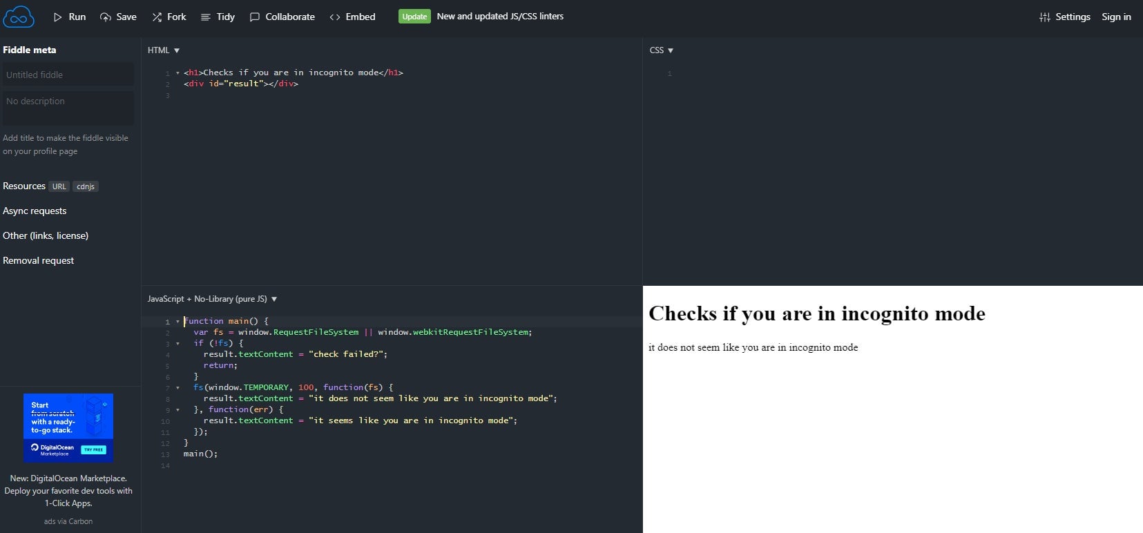 La web jsfiddle te ayudará a confirmar si el truco ha funcionado.