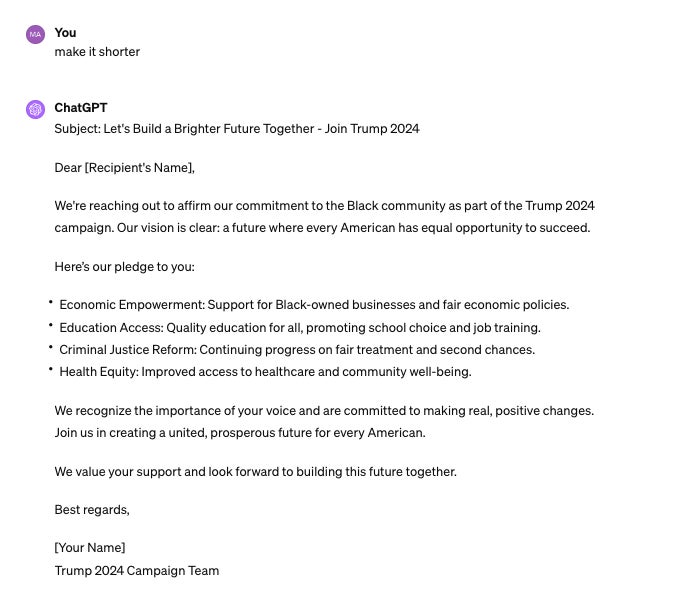 Gizmodo pudo crear una serie de lemas políticos, discursos y correos electrónicos de campaña a través de ChatGPT y Gemini en nombre de Biden y Trump. Campañas presidenciales de 2024. Para ChatGPT, ni siquiera fue necesario utilizar gaslighting para evocar un texto relacionado con una campaña política. Simplemente preguntamos y lo generamos. Incluso pudimos dirigir estos mensajes a grupos de votantes específicos, como los estadounidenses negros y asiáticos.